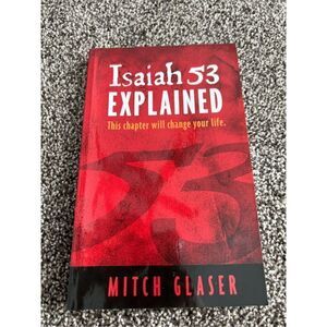 Isaiah 53 Explained - Paperback By Mitch Glaser